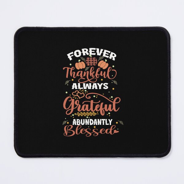 Item preview, Forever Thankful Always Grateful Abundantly Blessed Thanksgiving Men Women Kids designed and sold by ZANNIX.