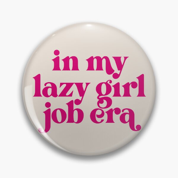 Item preview, Lazy Girl Job  designed and sold by cadinera.