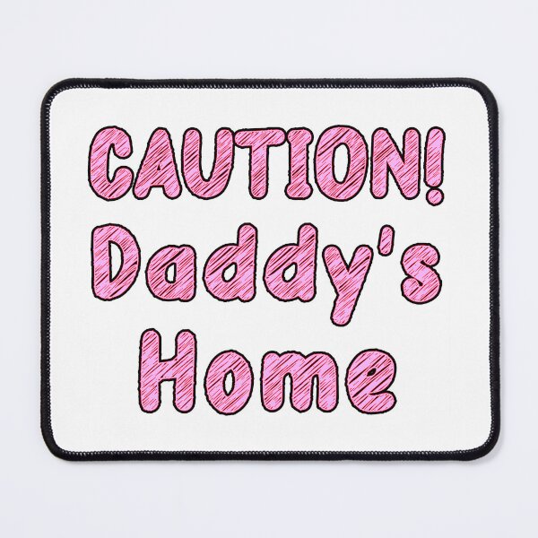 Item preview, CAUTION! Daddy's Home, Daddy's Girl designed and sold by Everyday365.