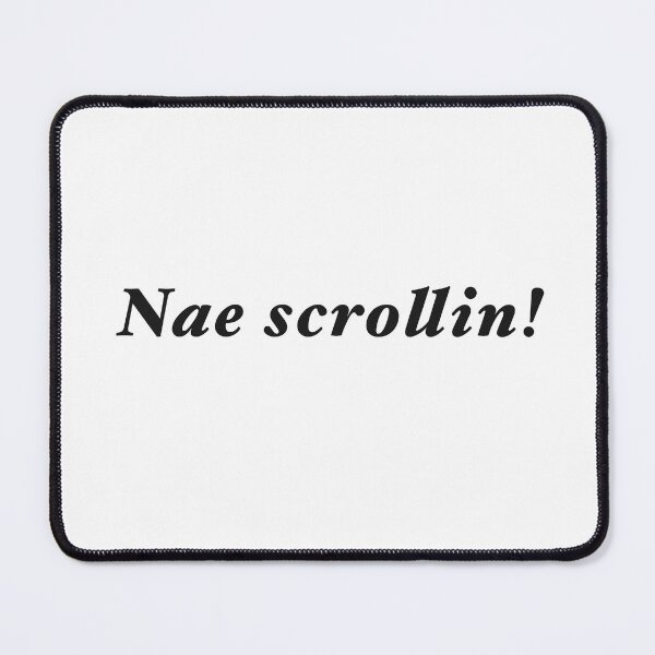 Item preview, Nae Scrollin! designed and sold by Ciara Shortall.