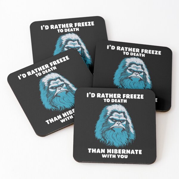 Item preview, Funny Yeti I'd Rather Freeze to Death Sarcastic Saying designed and sold by wingstar.