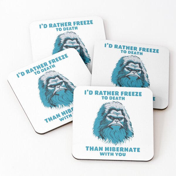 Item preview, Funny Yeti I'd Rather Freeze to Death Sarcastic Saying designed and sold by wingstar.