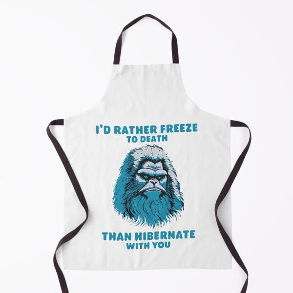 Item preview, Funny Yeti I'd Rather Freeze to Death Sarcastic Saying designed and sold by wingstar.