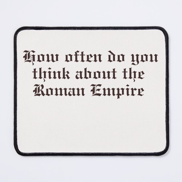 Item preview, How Often Do you Think About The Roman Empire designed and sold by WORDDOT.