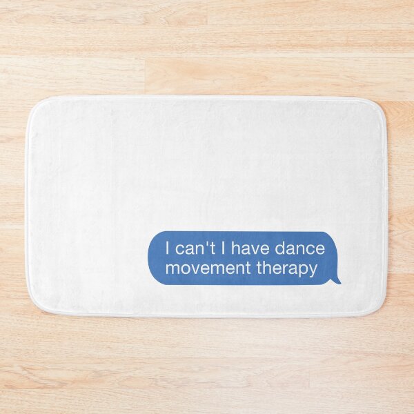 Item preview, I cant I have dance movement therapy designed and sold by orlumbuspirate.