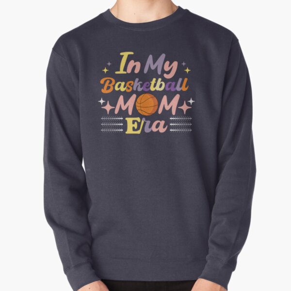 Basketball on sale mom sweatshirts