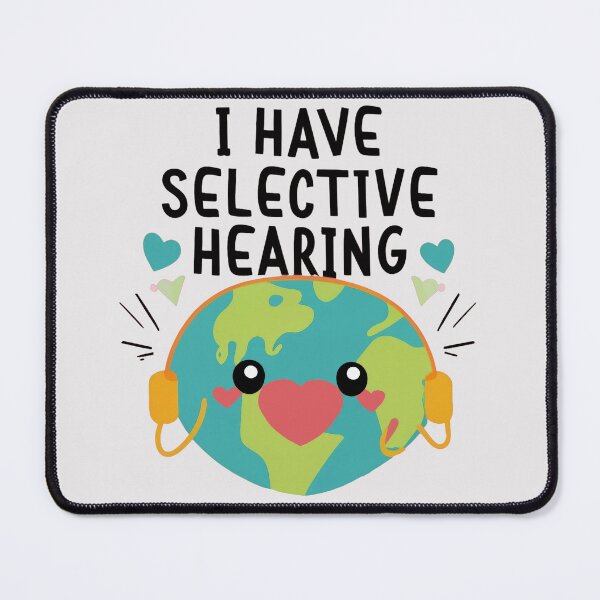 Item preview, Funny I Have Selective Hearing designed and sold by Trace1234.