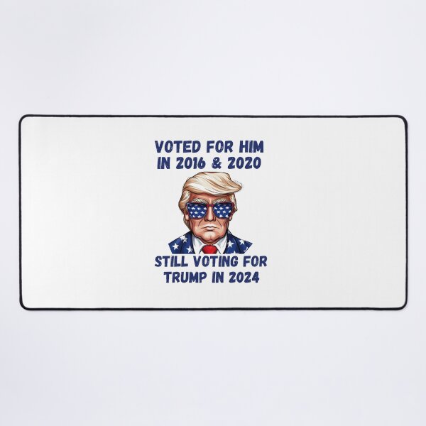 Item preview, Voted for Him in 2016 & 2020, still voting for Trump in 2024 designed and sold by Hiremeamerica.