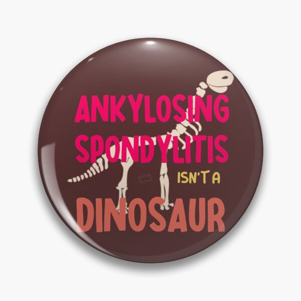 Item preview, Ankylosing spondylitis isn't a dinosaur designed and sold by divesca.