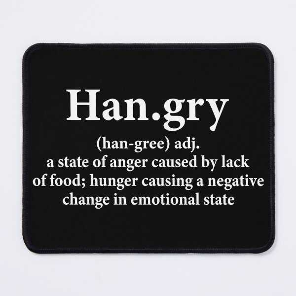 Item preview, Hangry Definition, Hungry A State of Anger designed and sold by jingdomdesgine.