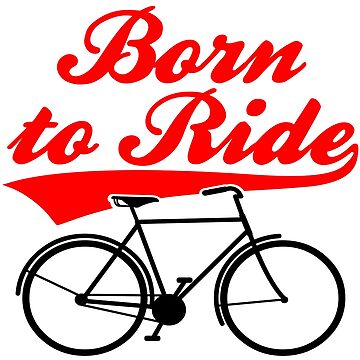 Artwork thumbnail, Born To Ride Bike Design by EthosWear
