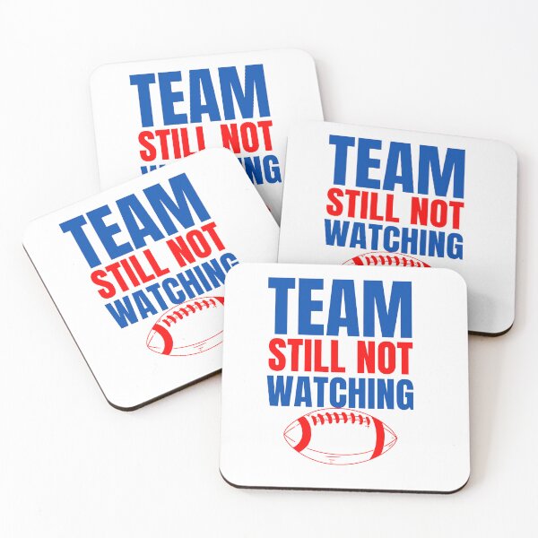 Item preview, Team still not watching Football designed and sold by Hiremeamerica.