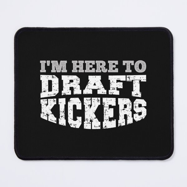 Item preview, I'm Here To Draft Kickers Funny Football Humor designed and sold by SharpThreadZ.