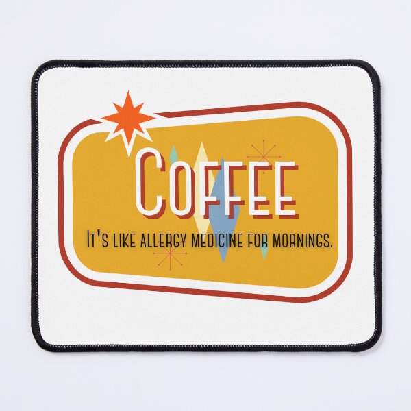 Item preview, Coffee - It's Like Allergy Medicine for Mornings! designed and sold by caFUNated.