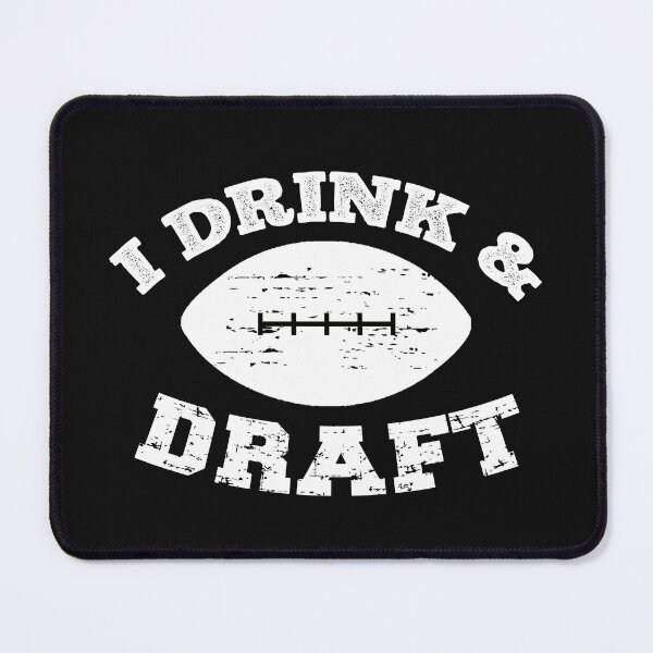 Item preview, I Drink And Draft Funny Football Humor designed and sold by SharpThreadZ.