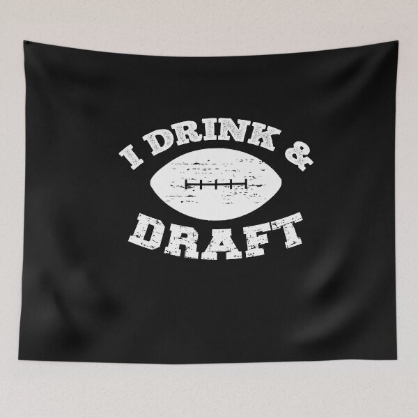 Item preview, I Drink And Draft Funny Football Humor designed and sold by SharpThreadZ.