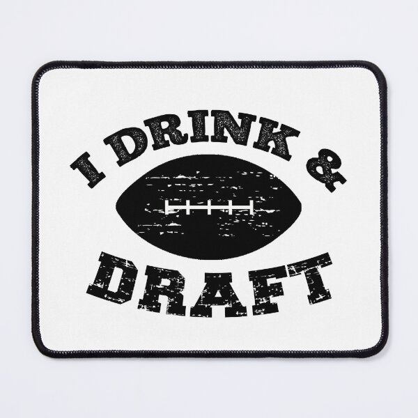 Item preview, I Drink And Draft Funny Football Quote designed and sold by SharpThreadZ.