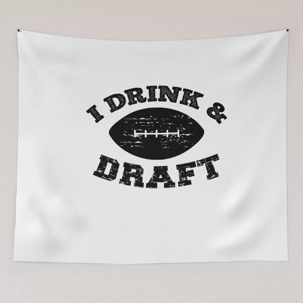 Item preview, I Drink And Draft Funny Football Quote designed and sold by SharpThreadZ.