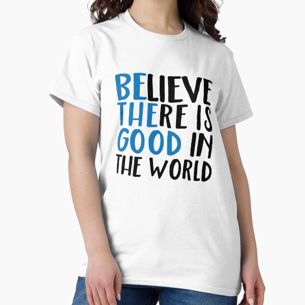 Item preview, Be The Good - Believe There Is Good designed and sold by verygooddesign2.