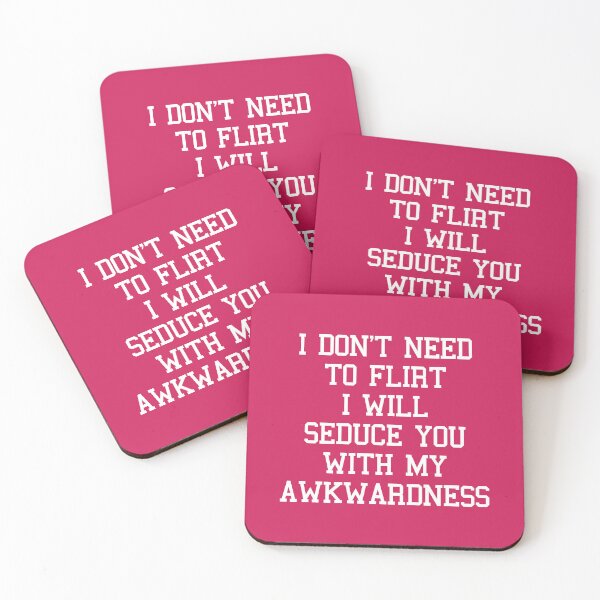 Item preview, Don't Need To Flirt Seduce You Awkwardness Funny Quote designed and sold by quarantine81.