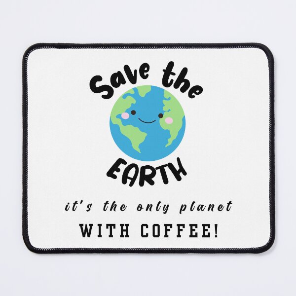 Item preview, Save the Earth - It's the Only Planet with Coffee! designed and sold by caFUNated.