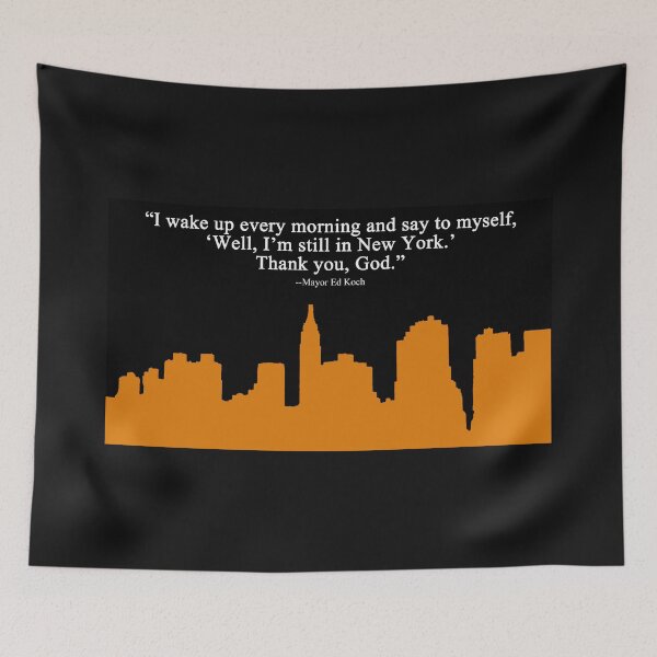 Item preview, I'm still in New York-Ed Koch and skyline designed and sold by michael6076.