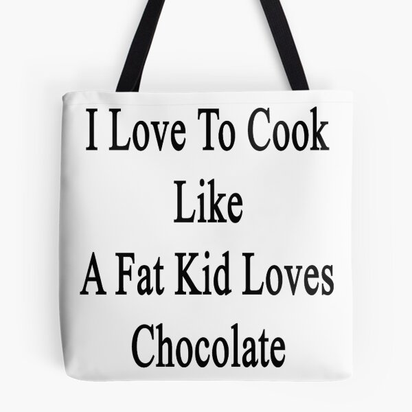 Item preview, I Love To Cook Like A Fat Kid Loves Chocolate  designed and sold by supernova23.