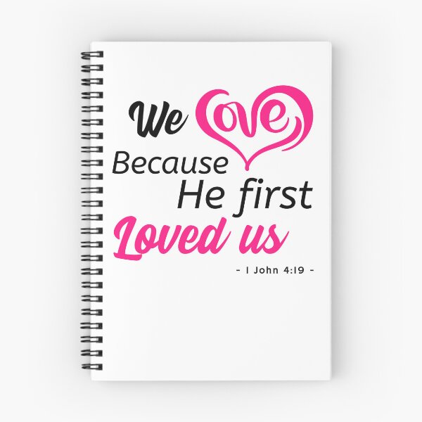 Item preview, We love because he first loved us 1 John 4:19 designed and sold by DesignGraceLove.