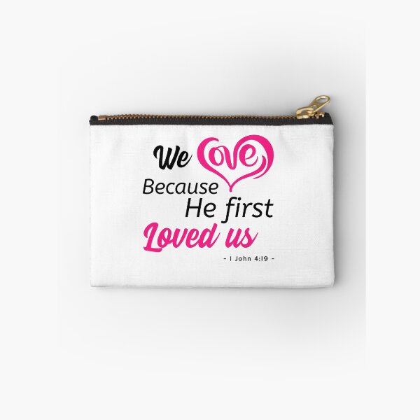 Item preview, We love because he first loved us 1 John 4:19 designed and sold by DesignGraceLove.