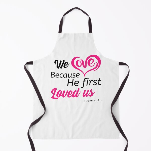 Item preview, We love because he first loved us 1 John 4:19 designed and sold by DesignGraceLove.