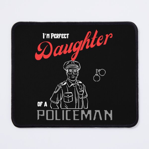 Item preview, I am perfect daughter of a policeman designed and sold by Arrain.