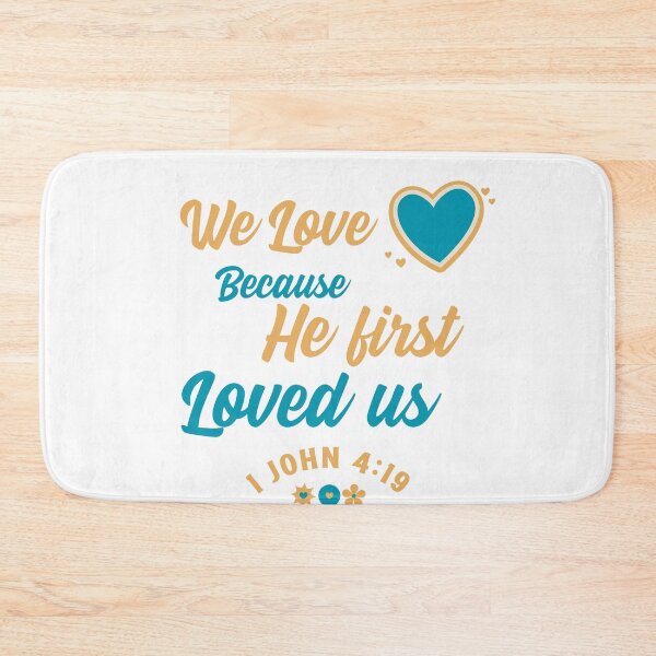 Item preview, We love because he first loved us 1 John 4:19 designed and sold by DesignGraceLove.
