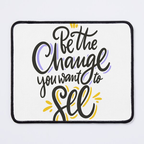 Item preview, ' Be the change you want to see ' designed and sold by MARYMAXMAC.