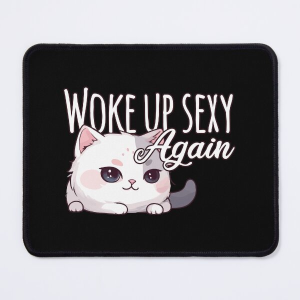 Item preview, Kawaii Cat Woke Up Sexy Again - Cute Morning Vibes designed and sold by Ridaelb.