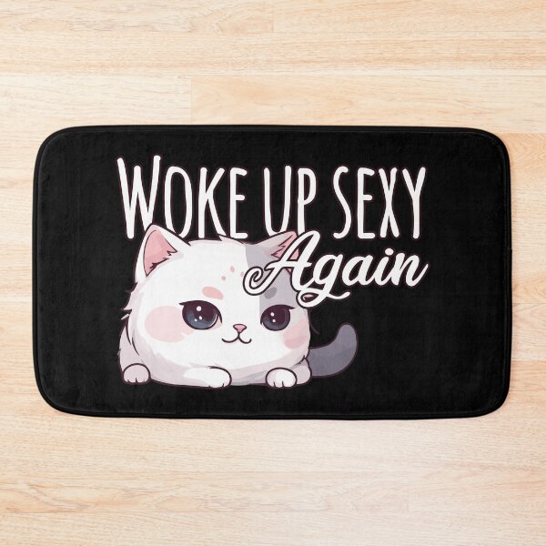 Item preview, Kawaii Cat Woke Up Sexy Again - Cute Morning Vibes designed and sold by Ridaelb.