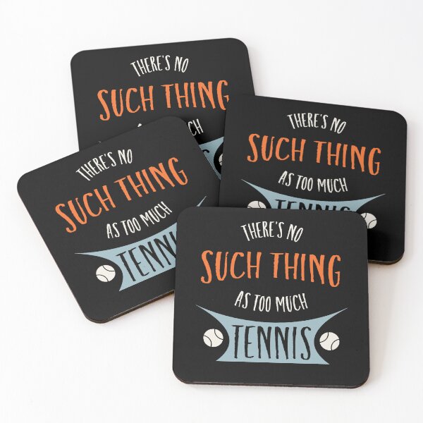 Item preview, Tennis There's No Such Thing as Too Much Tennis designed and sold by whyitsme.