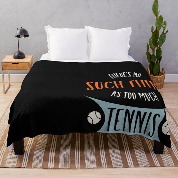 Item preview, Tennis There's No Such Thing as Too Much Tennis designed and sold by whyitsme.