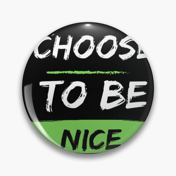 Item preview, CHOOSE TO BE NICE  designed and sold by Fox-printing.