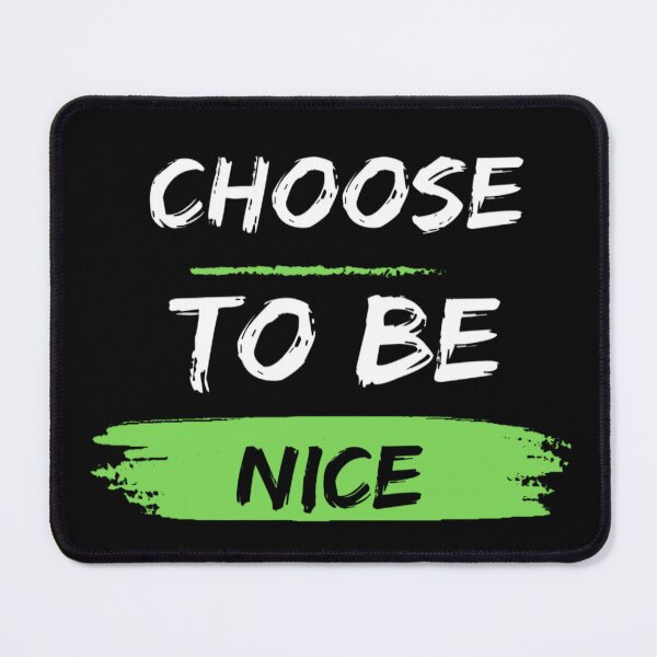 Item preview, CHOOSE TO BE NICE  designed and sold by Fox-printing.