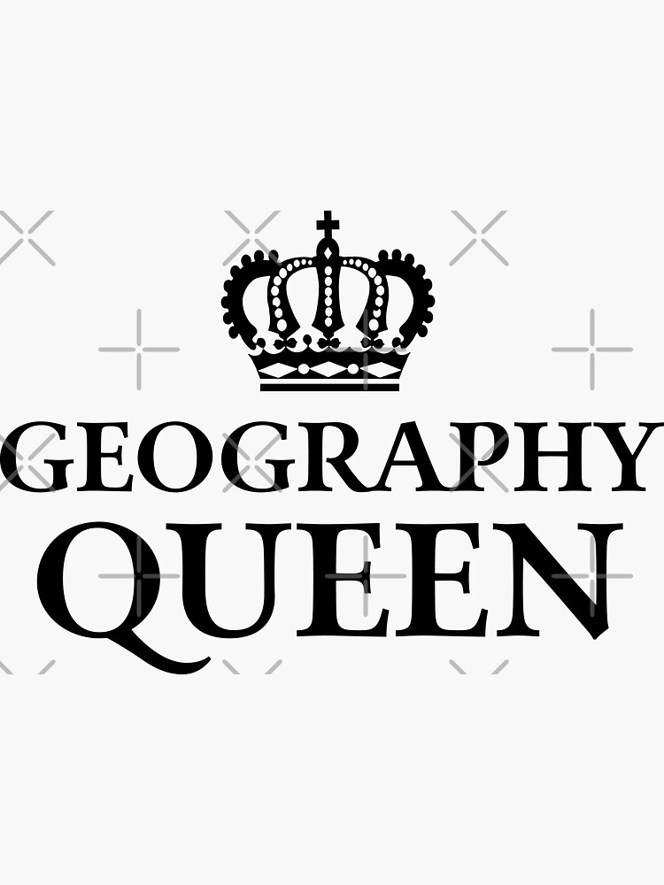 "Geography Queen" Sticker for Sale by teesaurus Redbubble