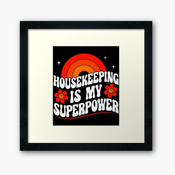 Item preview, Housekeeping Is My Superpower Funny Housekeeper T-shirt designed and sold by KGN  CREATIVITY.