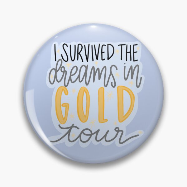 Item preview, I Survived The Dreams In Gold Tour designed and sold by macychamberlain.