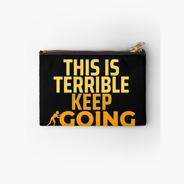 Item preview, This Is Terrible Keep Going, Cool designed and sold by Thevulcano.
