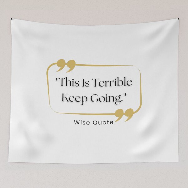 Item preview, Funny Quote This Is Terrible Keep Going, Cool designed and sold by Thevulcano.