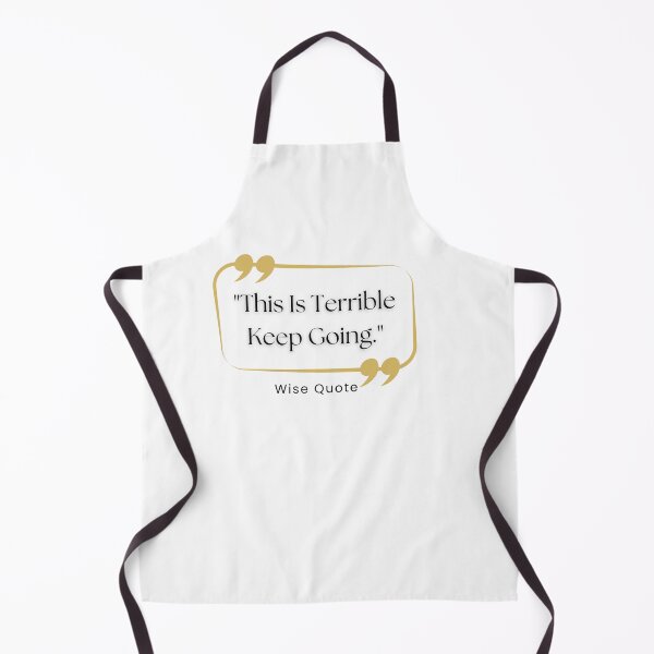 Item preview, Funny Quote This Is Terrible Keep Going, Cool designed and sold by Thevulcano.