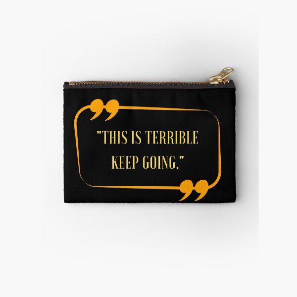 Item preview, Funny Quote This Is Terrible Keep Going, Cool designed and sold by Thevulcano.