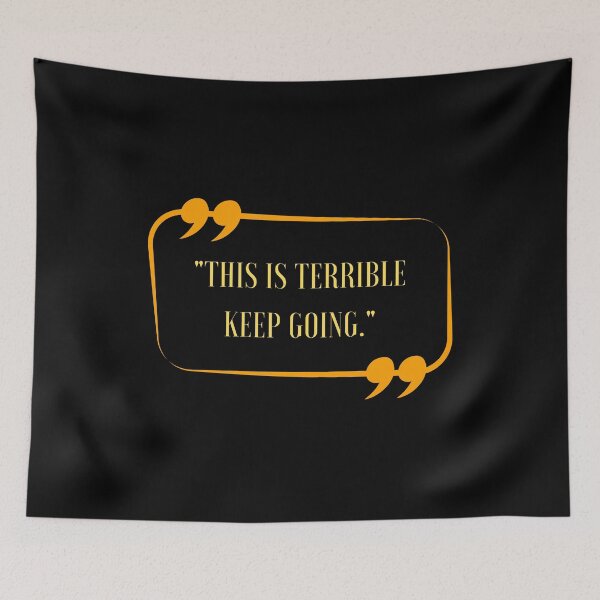 Item preview, Funny Quote This Is Terrible Keep Going, Cool designed and sold by Thevulcano.