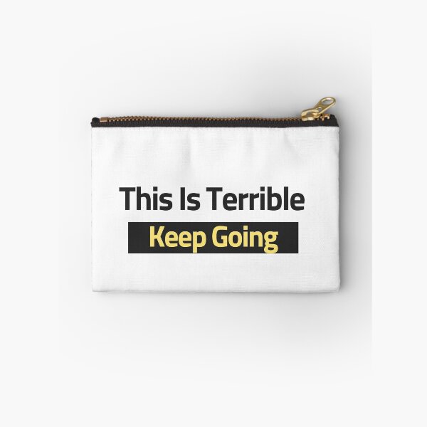 Item preview, Funny Quote This Is Terrible Keep Going, Cool designed and sold by Thevulcano.