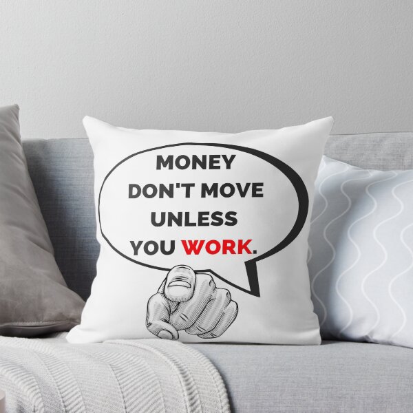 Item preview, Money Don't Move Unless You Work designed and sold by Hustlercredo.