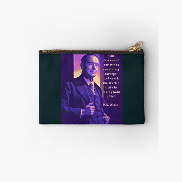 Item preview, H. G. Wells portrait and quote:“The forceps of our minds are clumsy forceps, and crush the truth a little in taking hold of it. ” designed and sold by artbleed.